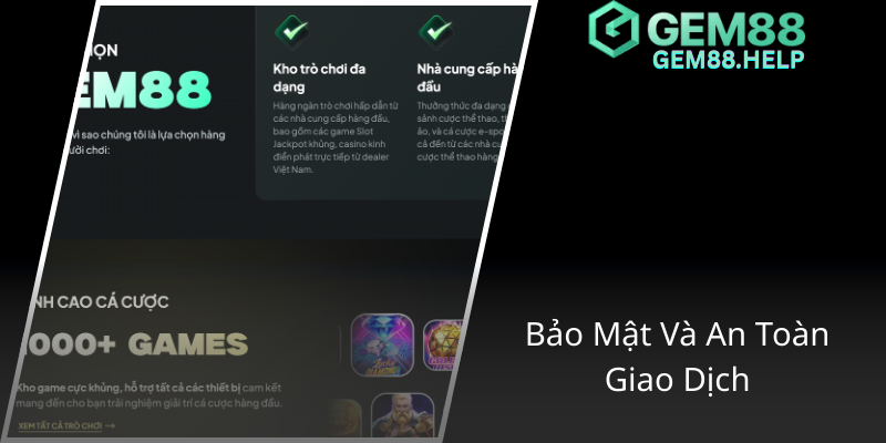 Nạp Tiền GEM88 - Hướng Dẫn Chi Tiết Để Giao Dịch Ưu Việt Nhất 1 Bao Mat Va An Toan Giao Dich2