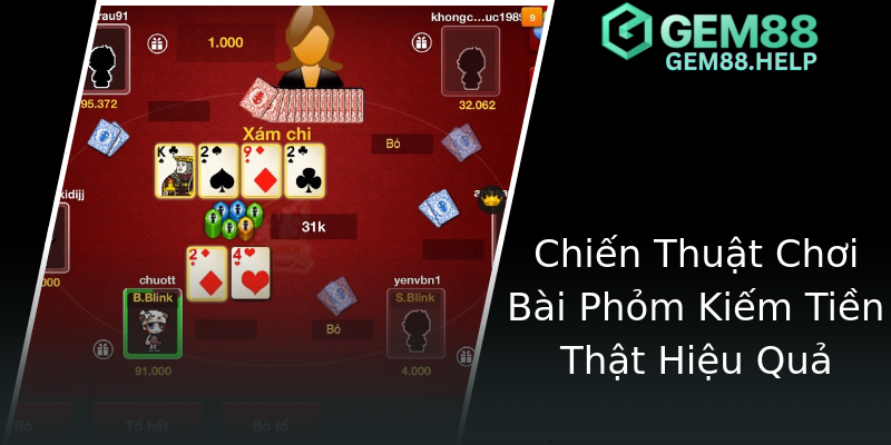 Chiến Thuật Chơi Bài Phỏm Kiếm Tiền Thật Hiệu Quả