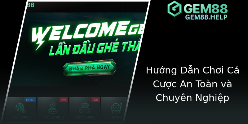 Hướng Dẫn Chơi Cá Cược An Toàn và Chuyên Nghiệp