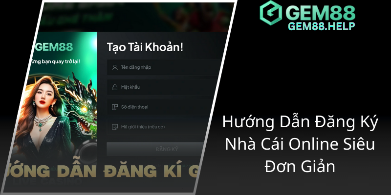 Huong Dan Dang Ky Nha Cai Online Sieu Don Gian1