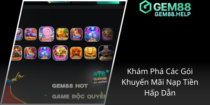 Kham Pha Cac Goi Khuyen Mai Nap Tien Hap Dan1