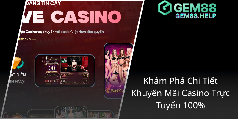 Khuyến Mãi Nạp Đầu 100% Tại GEM88 - Cơ Hội Nhận Thưởng Đặc Biệt Khi Đăng Ký Đầu Tiên 1 Kham Pha Chi Tiet Khuyen Mai Casino Truc Tuyen 1001