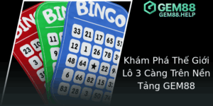Kham Pha The Gioi Lo 3 Cang Tren Nen Tang Gem88