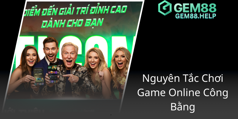 Nguyen Tac Choi Game Online Cong Bang1