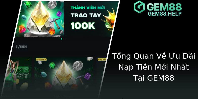 Tổng Quan Về Ưu Đãi Nạp Tiền Mới Nhất Tại GEM88 Tổng Quan Về Ưu Đãi Nạp Tiền Mới Nhất Tại GEM88