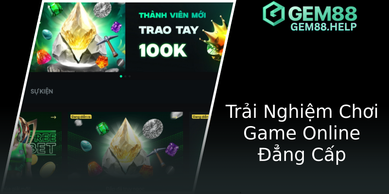 Trải Nghiệm Chơi Game Online Đẳng Cấp