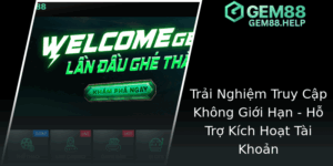 Trai Nghiem Truy Cap Khong Gioi Han Ho Tro Kich Hoat Tai Khoan